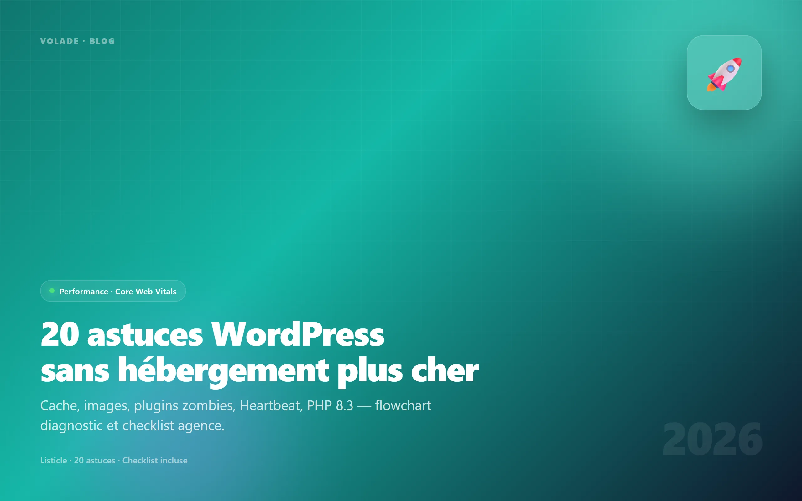 20 astuces accélérer WordPress 2026 — site lent sans changer d'hébergement