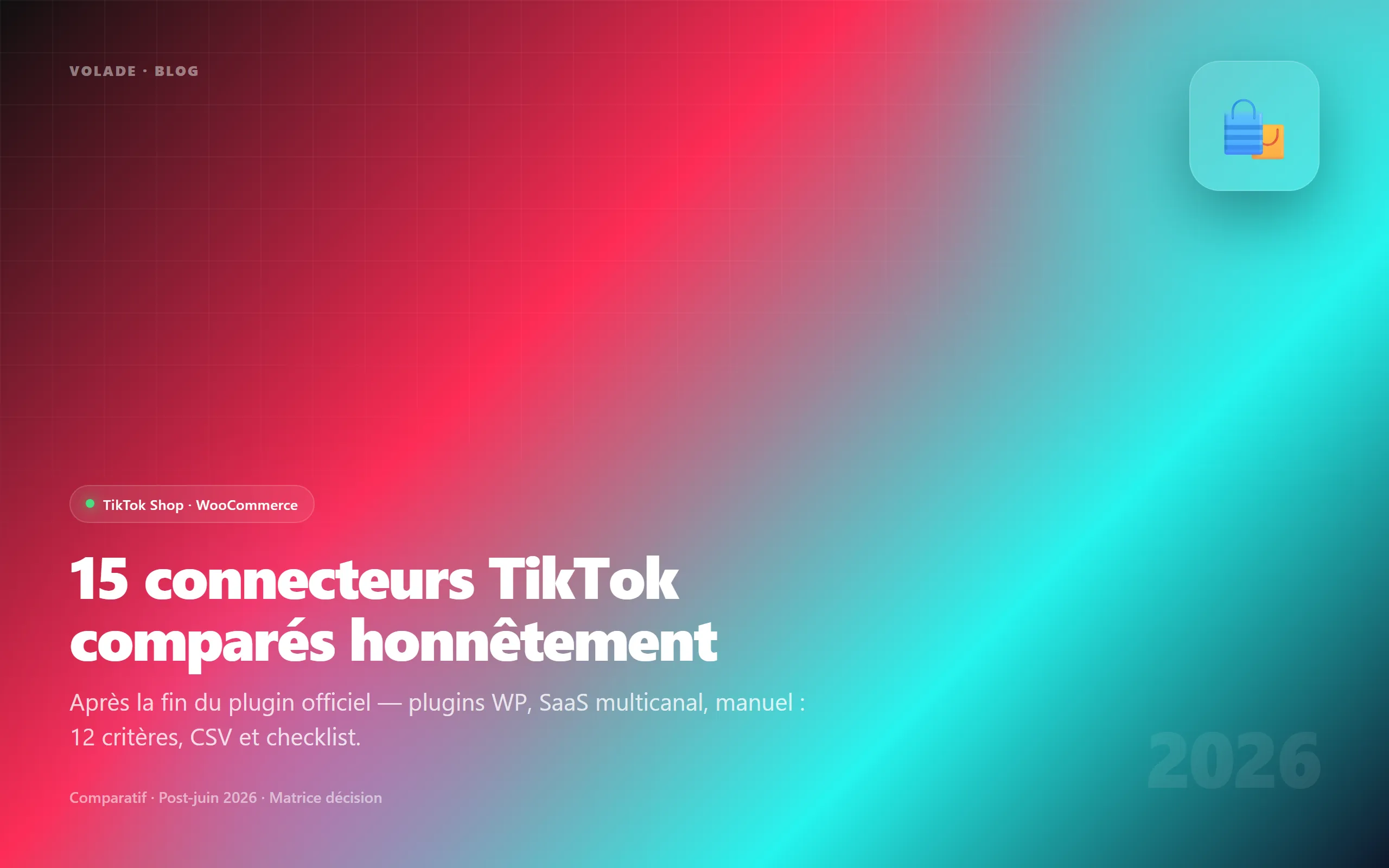 Comparatif 15 plugins TikTok Shop WooCommerce 2026 — après fin plugin officiel