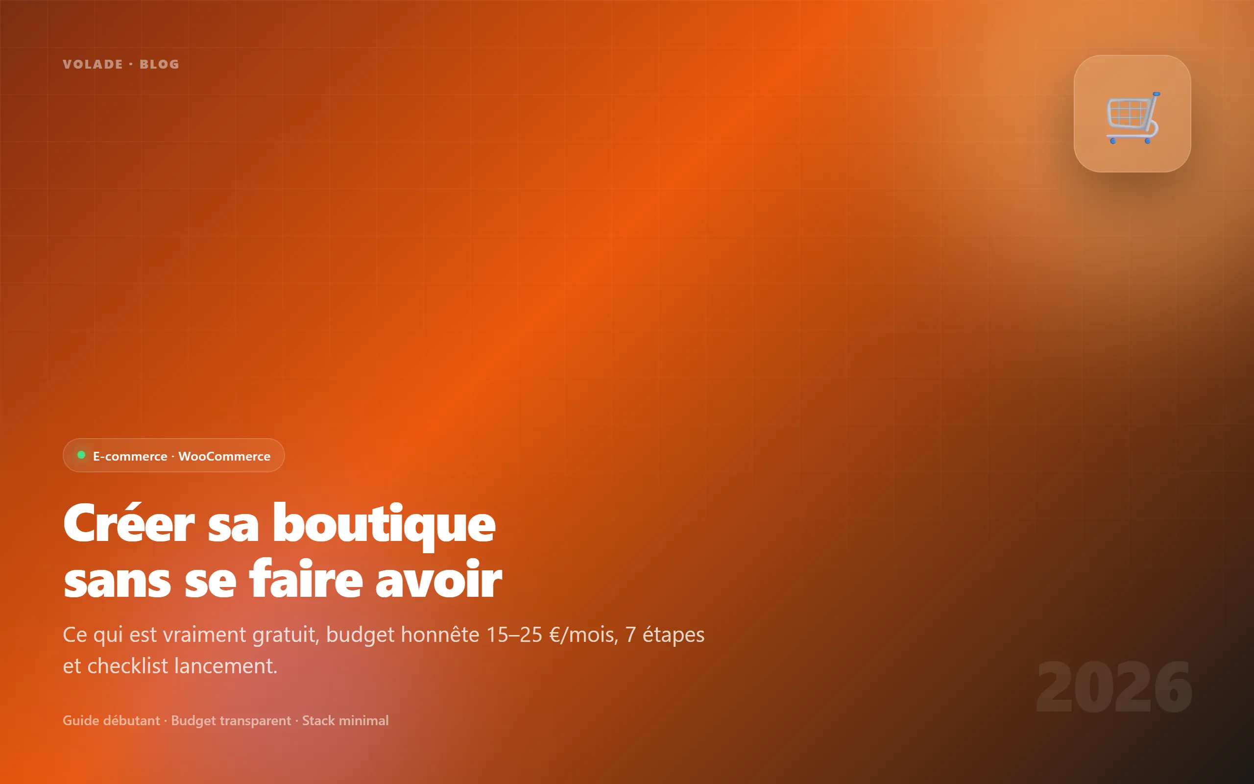 Créer boutique WooCommerce gratuitement 2026 — budget honnête et stack minimal