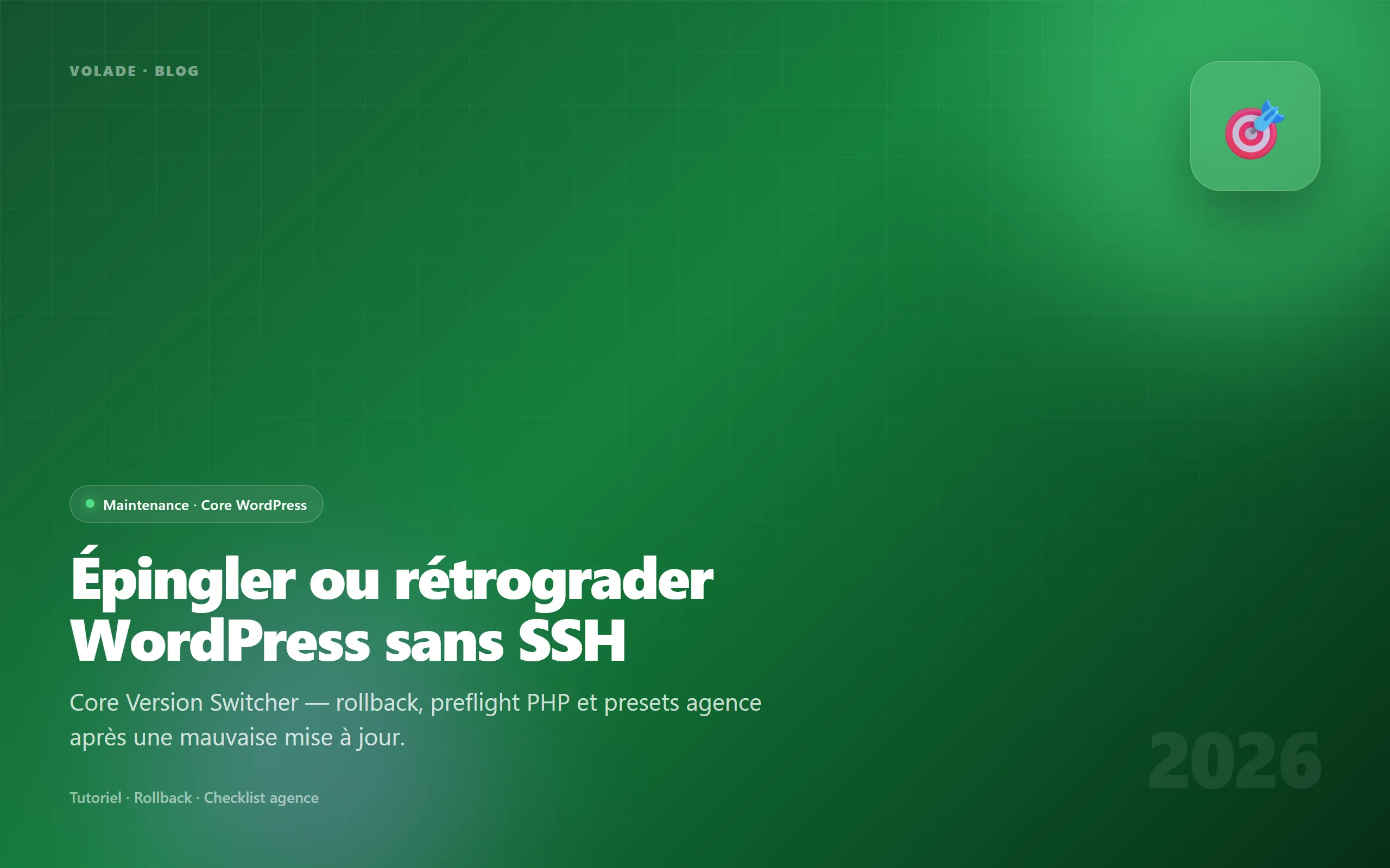 Rétrograder WordPress sans SSH 2026 — Core Version Switcher Volade