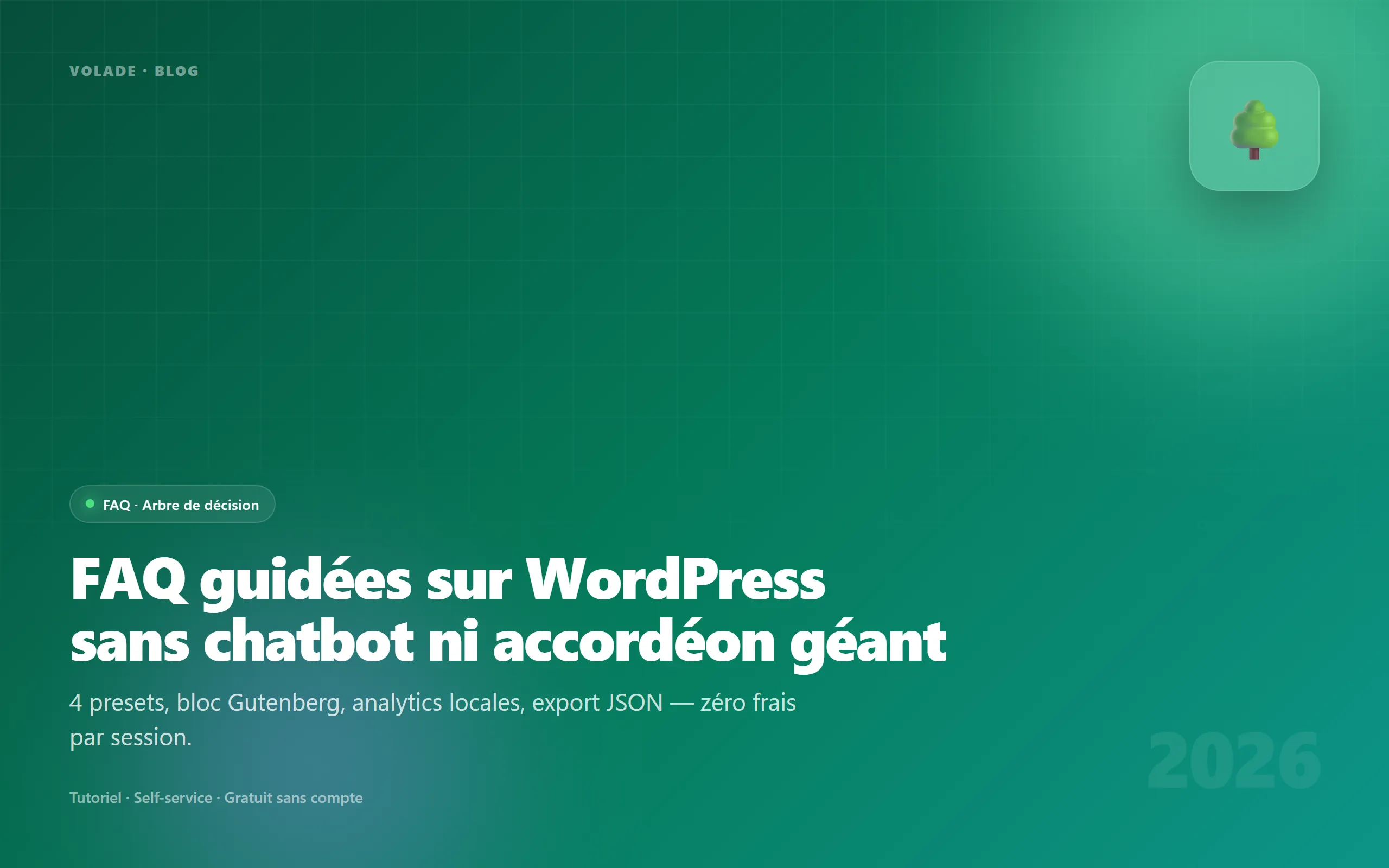 FAQ arbre de décision WordPress 2026 — parcours guidés, presets, sans frais chatbot